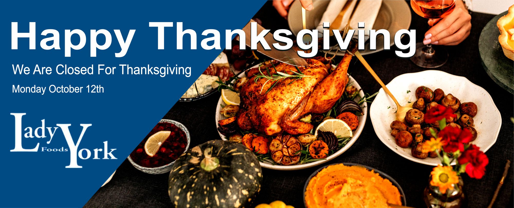 Image of Happy Thanksgiving! We are closed Monday October 12th, 2026 for Thanksgiving.